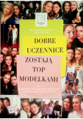 Dobre uczennice zostają Top Modelkami