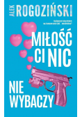 Miłość ci nic nie wybaczy