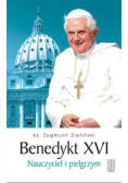 Benedykt XVI Nauczyciel i pielgrzym