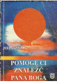 Pomogę ci znaleźć Pana Boga