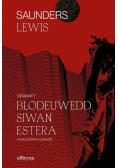 Dramaty. Blodeuwedd, Siwan, Estera