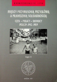 Między przymusową przyjaźnią a prawdziwą solidarnością Część   II