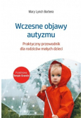 Wczesne objawy autyzmu. Praktyczny przewodnik