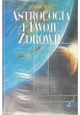 Astrologia i Twoje zdrowie