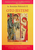 Oto jestem