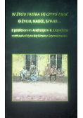 W życiu trzeba się czymś zająć O życiu nauce sztuce...