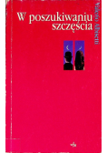 W poszukiwaniu szczęścia