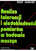 Analiza Tolerancji i niedokładności pomiarów w budowie maszyn