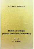 Historia i teologia polskiej duchowości katolickiej Tom 1