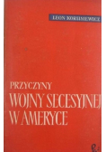 Przyczyny wojny secesyjnej w Ameryce