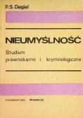 Nieumyślność Studium prawnokarne i kryminologiczne