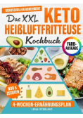 Das XXL Keto Heißluftfritteuse Kochbuch