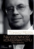 Nieodzowność konserwatyzmu Pisma wybrane