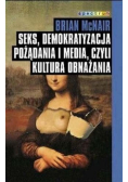 Seks demokratyzacja pożądania i media czyli kultura obnażania