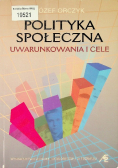 Polityka społeczna Uwarunkowania i cele