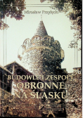 Budowle i zespoły obronne na Śląsku