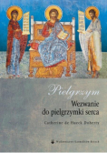 Pielgrzym Wezwanie do pielgrzymki serca