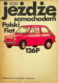 Jeżdżę samochodem Polski Fiat 126P
