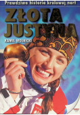 Złota Justyna Prawdziwa historia królowej nart