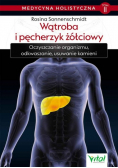 Medycyny holistycznej Tom 2 Wątroba i pęcherzyk żółciowy