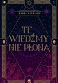 Te wiedźmy nie płoną