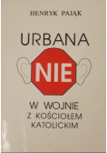Urbana NIE w wojnie z kościołem katolickim