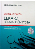 Wykonuję zawód lekarz Lekarz dentysta Komentarz do ustawy Kodeks etyki lekarskiej