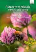 Pszczoły w mieście Trzmiele Wrocławia
