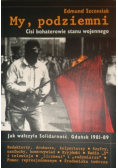 My, podziemni cisi bohaterowie stanu wojennego