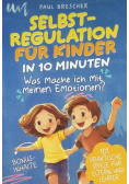 Selbstregulation für Kinder in 10 Minuten Was mache ich mit meinen Emotionen?