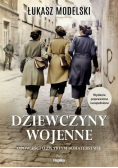 Dziewczyny wojenne. Opowieści o zwykłym bohaterstwie