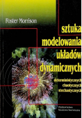 Sztuka modelowania układów dynamicznych deterministycznych chaotycznych stochastycznych