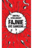 Fajnie być samcem!