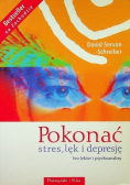 Pokonać stres lęk i depresję bez leków i psychoanalizy