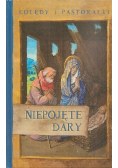 Kolędy i pastorałki Niepojęte dary