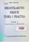 Bibliotekarstwo szkolne teoria i praktyka Tom I