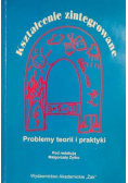 Kształcenie zintegrowane. Problemy teorii i praktyki