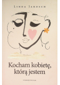 Kocham kobietę którą jestem