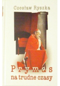 Prymas na trudne czasy