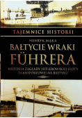 Tajemnice Historii Tom 45 Bałtyckie wraki Fuhrera