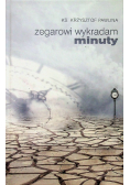 Zegarowi wykradam minuty