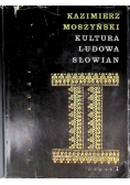 Kultura ludowa słowian Tom 1