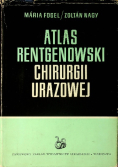 Atlas rentgenowski chirurgii urazowej