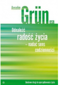 Odnaleźć radość życia - nadać sens codzienności