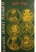 Katalog monet polskich 1697 - 1763