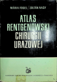 Atlas rentgenowski chirurgii  urazowej