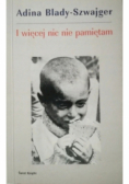 I więcej nic nie pamiętam
