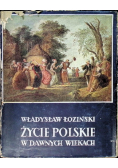 Życie polskie w dawnych wiekach