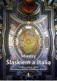 Między Śląskiem a Italią