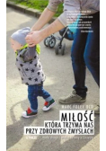 Miłość która trzyma nas przy zdrowych zmysłach Mała droga świętej Teresy z Lisieux